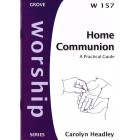 Grove Worship - W157 Home Communion: A Practical Guide By Carolyn Headley